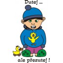 Dutej , ale přezutej